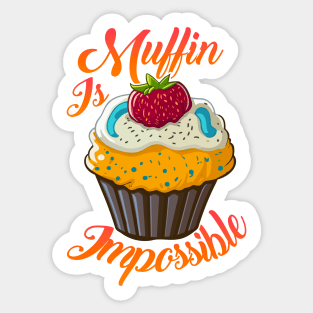 muffin is impossible funny food art Sticker